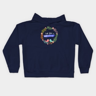 We are creative , 1 Kids Hoodie